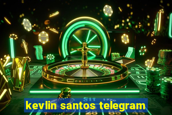 kevlin santos telegram