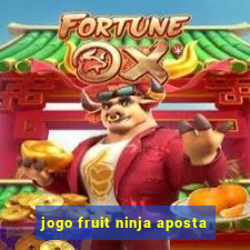 jogo fruit ninja aposta