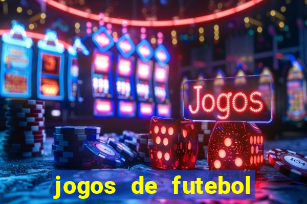 jogos de futebol com dinheiro infinito