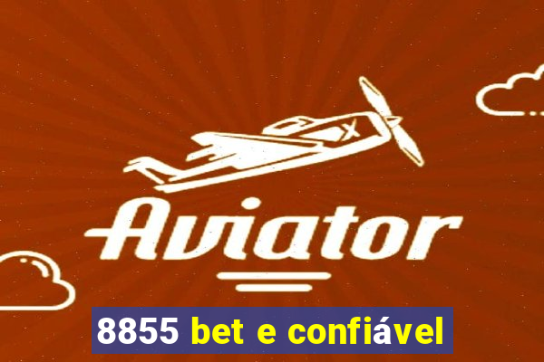 8855 bet e confiável