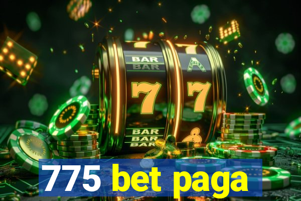 775 bet paga