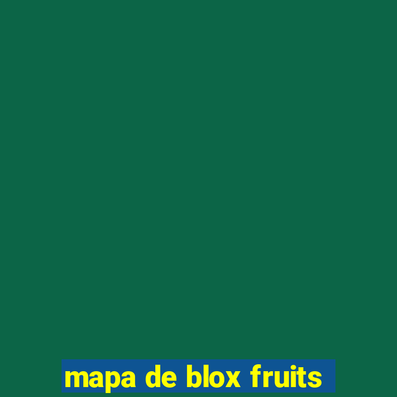 mapa de blox fruits