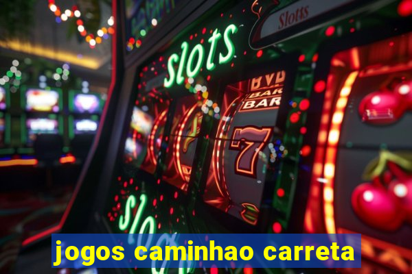 jogos caminhao carreta