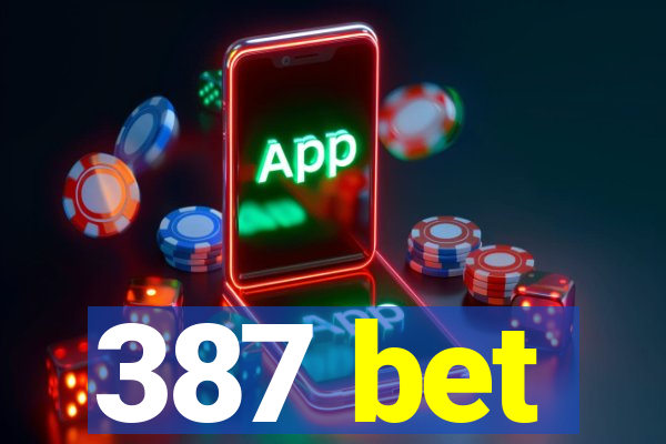 387 bet