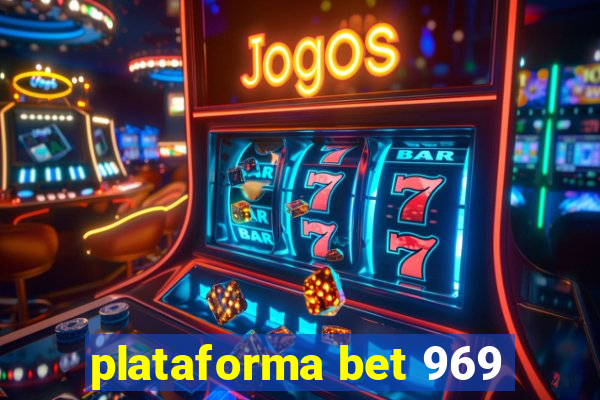 plataforma bet 969