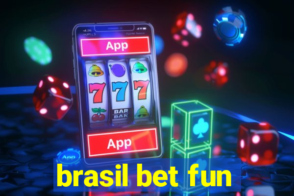 brasil bet fun