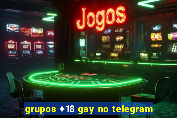 grupos +18 gay no telegram