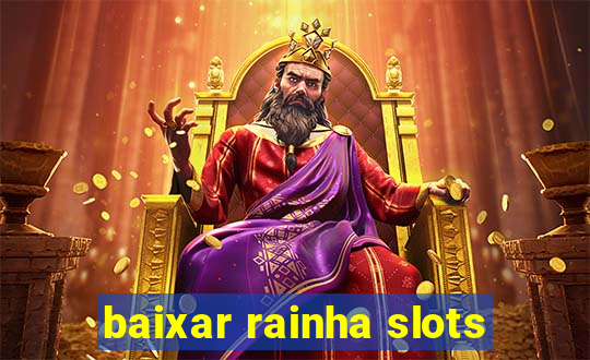 baixar rainha slots