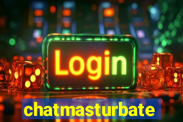 chatmasturbate