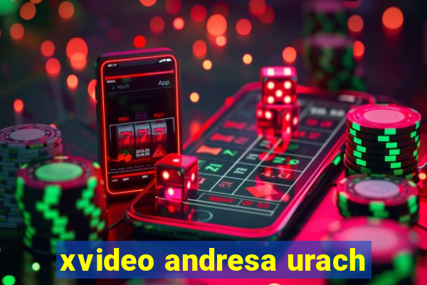 xvideo andresa urach