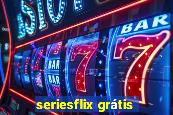 seriesflix grátis