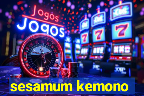 sesamum kemono