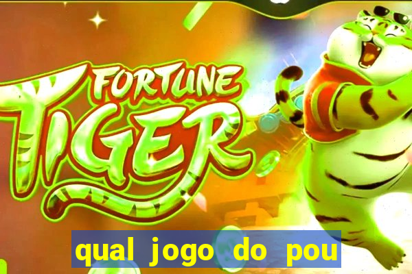 qual jogo do pou da mais dinheiro