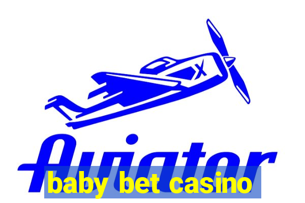 baby bet casino