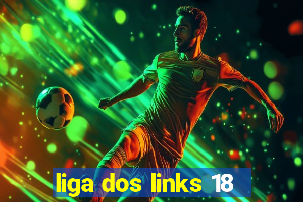 liga dos links 18