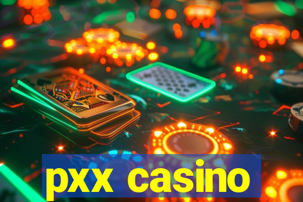 pxx casino