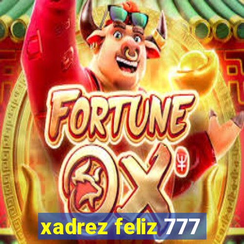 xadrez feliz 777