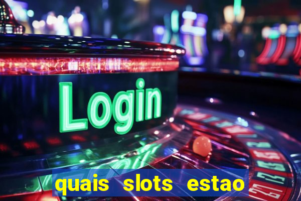 quais slots estao pagando agora