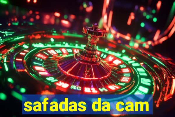 safadas da cam