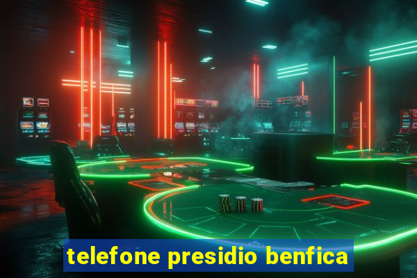 telefone presidio benfica