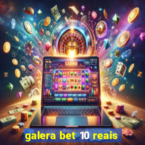 galera bet 10 reais