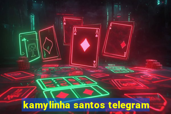 kamylinha santos telegram