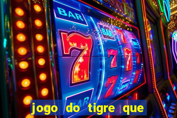 jogo do tigre que dao bonus no cadastro