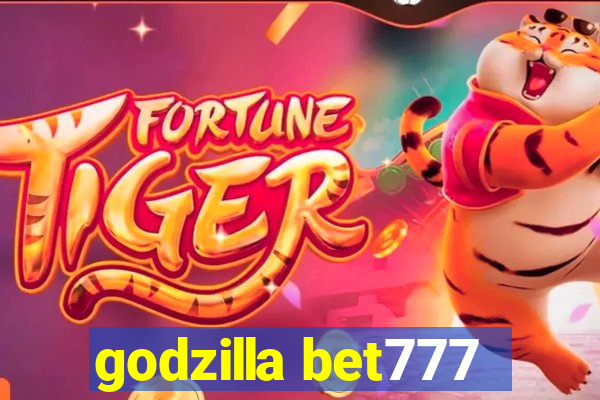 godzilla bet777