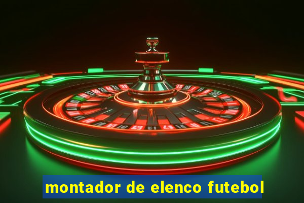 montador de elenco futebol