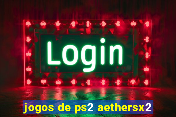 jogos de ps2 aethersx2