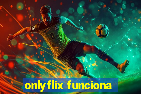 onlyflix funciona