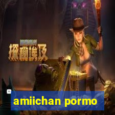 amiichan pormo