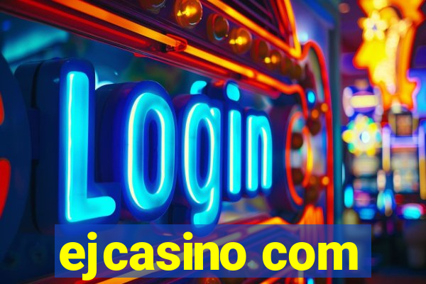 ejcasino com