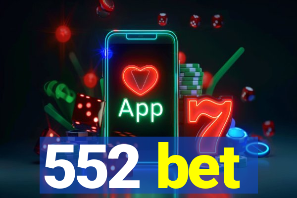 552 bet