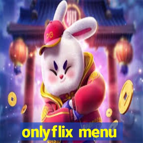 onlyflix menu