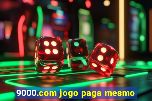 9000.com jogo paga mesmo