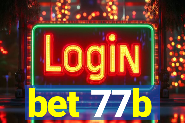 bet 77b