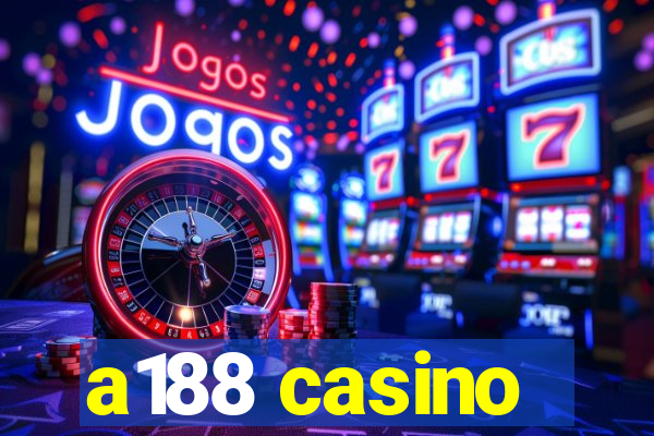 a188 casino