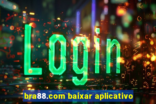 bra88.com baixar aplicativo