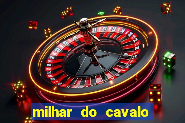 milhar do cavalo que mais sai