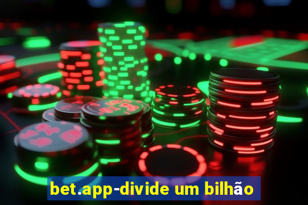 bet.app-divide um bilhão