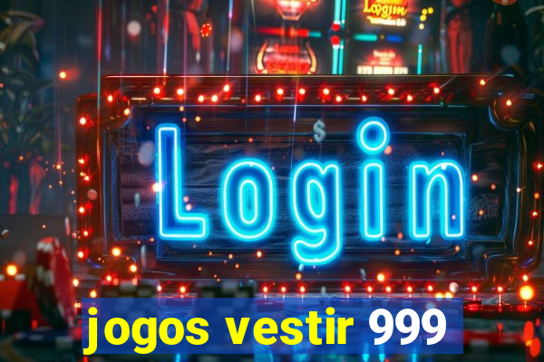 jogos vestir 999