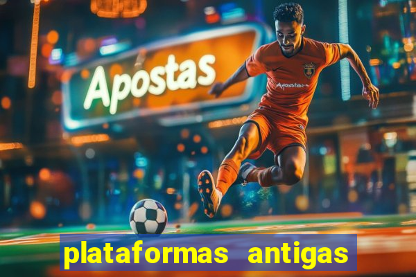 plataformas antigas de jogos slots