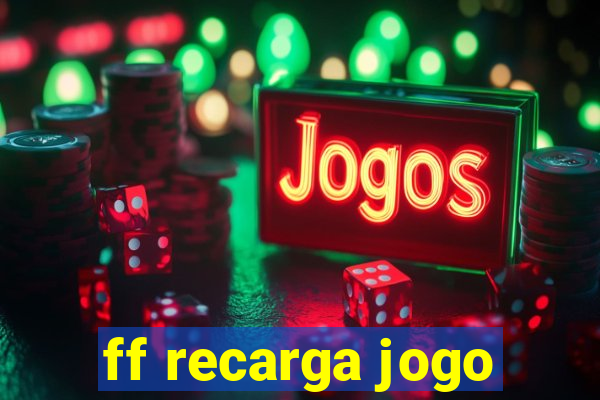 ff recarga jogo