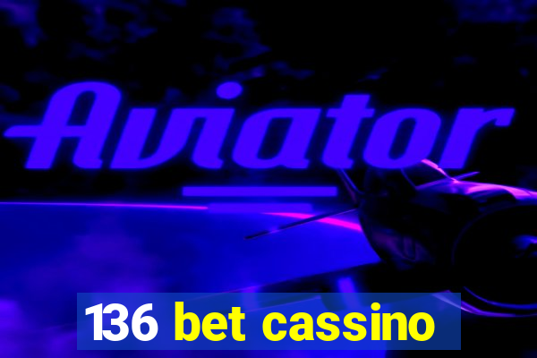 136 bet cassino