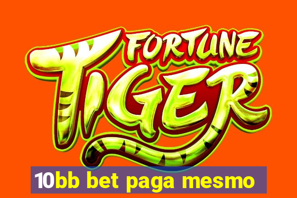 10bb bet paga mesmo