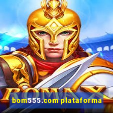 bom555.com plataforma