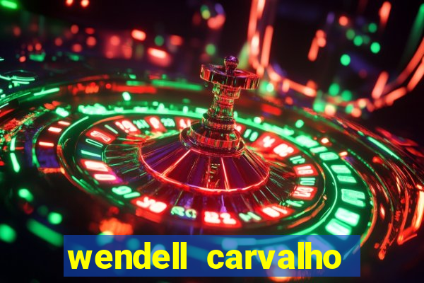 wendell carvalho reclame aqui