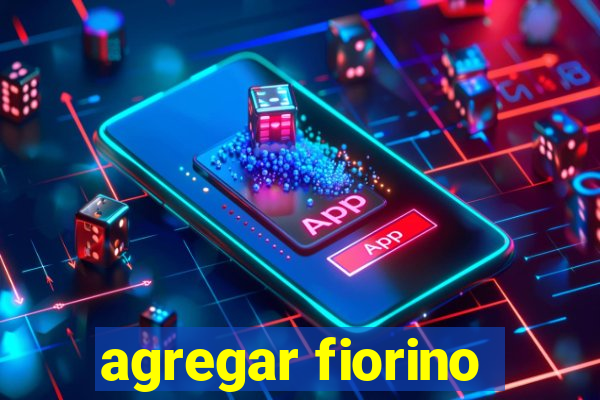 agregar fiorino