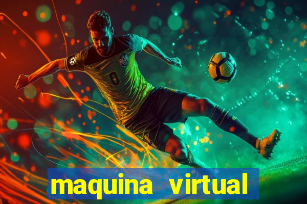 maquina virtual para jogar